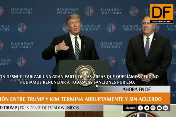 <p>Ahora en DF: Kim y Trump terminan reunión sin acuerdo</p>