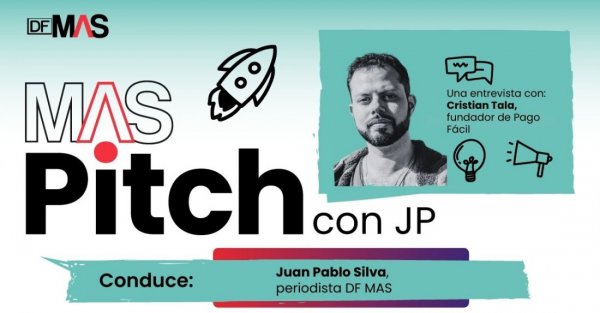 🎙️ MAS Pitch | Cristian Tala, la trayectoria del creador de la startup Pago Fácil