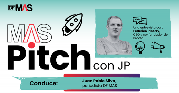 🎙️ MAS Pitch | Federico Iriberry y los hitos de la fintech Broota a diez años de su creación