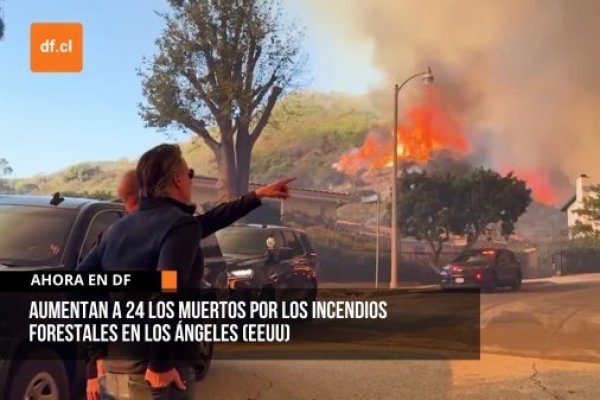 <p>Ahora en DF | Incendios en Los Ángeles: aumentan a 24 los fallecidos por los fuegos en el estado de California</p>