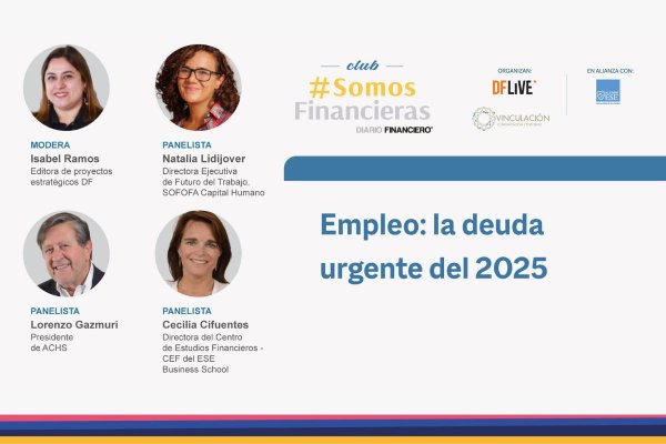 DF Live | #SomosFinancieras "Empleo: la deuda urgente del 2025"